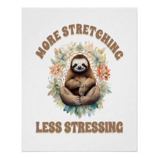 Pôster More Stretching Less Stressing Sloth