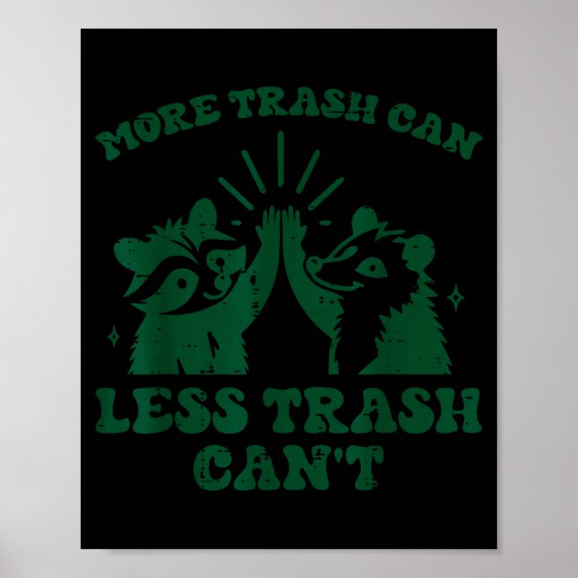 Poster More Trash Can Less Cant Raccoon Funny Saying Men  (Frente)