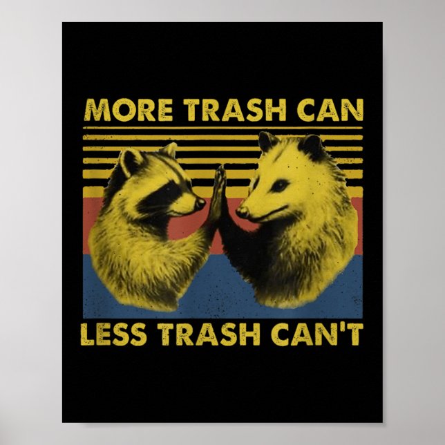 Poster More Trash Can Less Trash Can't Funny Raccoon Meme (Frente)