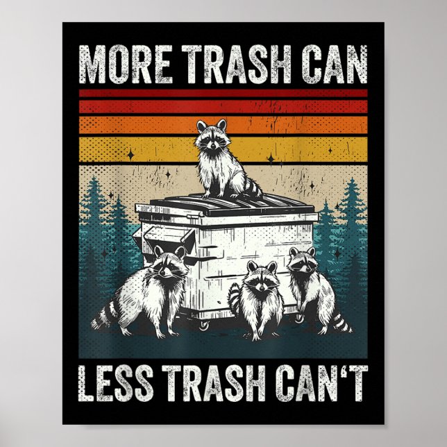 Poster More Trash Can Less Trash Can't Retro Humor Funny  (Frente)