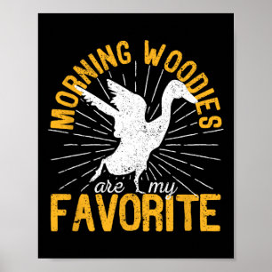 Poster Morning Woodies É Meu Pato Favorito Caçando Fome