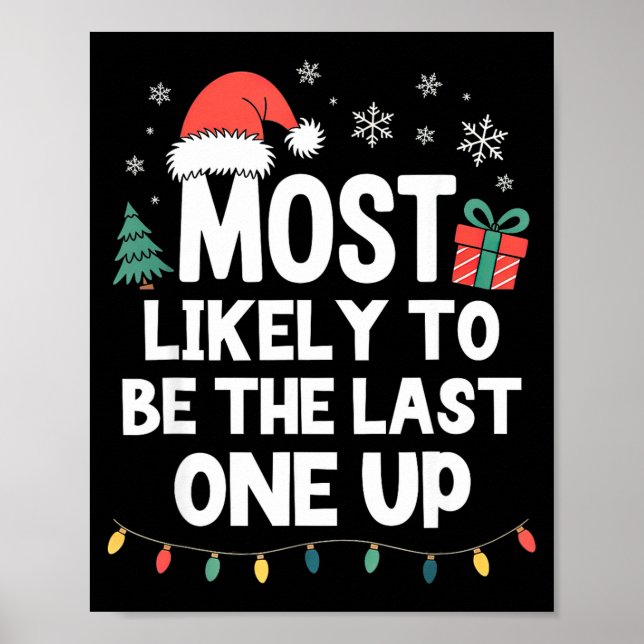 Poster Most Likely To Be The Last One Up Christmas Funny  (Frente)