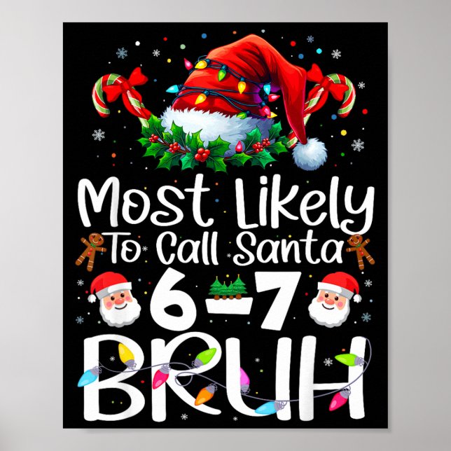 Poster Most Likely To Call Santa 6-7 Bruh Funny Christmas (Frente)