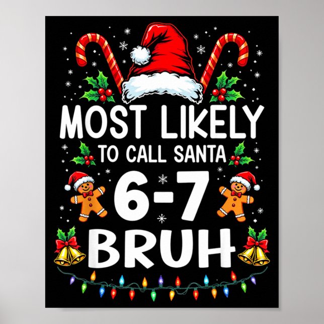 Poster Most Likely To Call Santa 6-7 Bruh Funny Christmas (Frente)