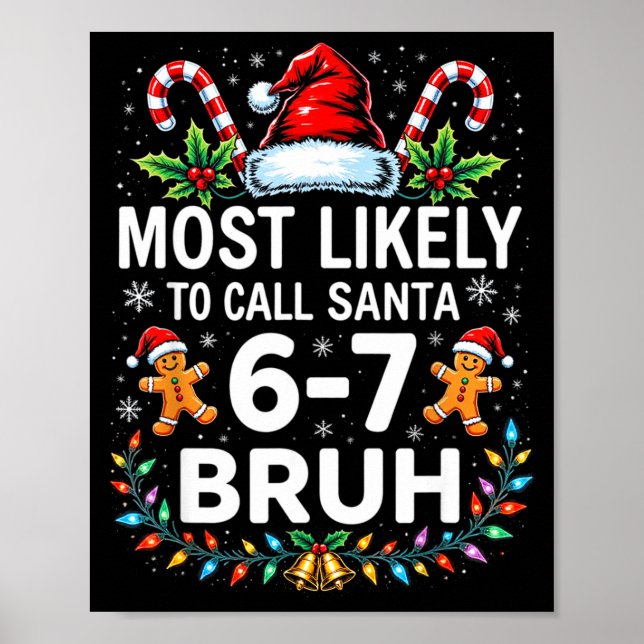 Poster Most Likely To Call Santa 6-7 Bruh Funny Christmas (Frente)