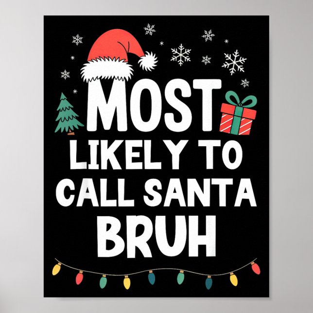 Poster Most Likely To Call Santa Bruh Christmas Funny Xma (Frente)