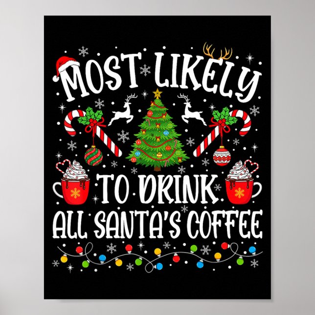 Poster Most Likely To Drink All Santa's Coffee Christmas  (Frente)
