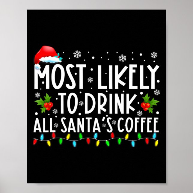 Poster Most Likely To Drink All Santas Coffee Christmas  (Frente)