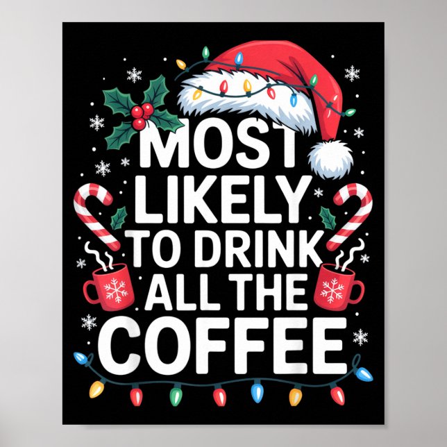 Poster Most Likely To Drink All The Coffee Funny Christma (Frente)