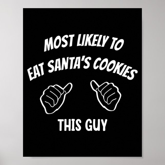 Poster Most Likely To Eat Santa's Cookies This Guy Funny  (Frente)