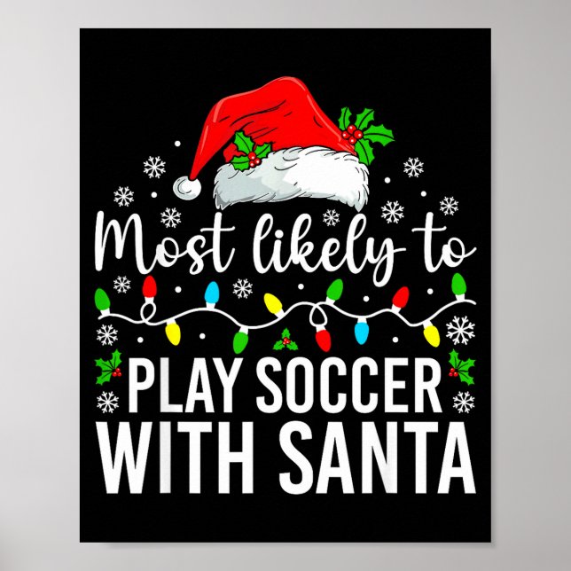Poster Most Likely To Play Soccer With Santa Christmas Fa (Frente)