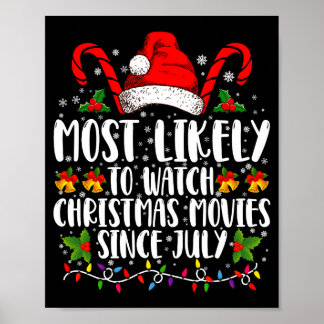 Poster Most Likely Watch Christmas Movies Since July Xmas