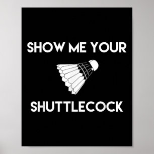 Poster Mostre-Me Seu Maldito Badminton