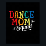 Poster Mother Art Dance Mom Squad Birthday<br><div class="desc">Mother Art Dance Mom Squad Birthday</div>