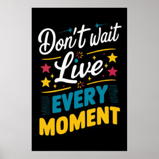 Poster Motivação ao vivo a cada momento Cotação Inspiraci