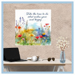 Poster Motivacional Faça sua alma feliz personalizada<br><div class="desc">Lindo poster e mensagem motivacionais — flores silvestres de aquarela e "levem tempo para fazer as coisas que fazem sua alma feliz" — quão verdadeiro e correto. O poster pode ser personalizado com a mensagem e o nome, que podem ser excluídos se desejar. Qualquer pergunta sobre design, basta enviar um...</div>