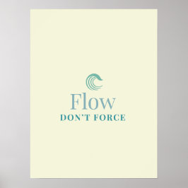 Pôster Motivacional Minimalista Flua Não Force