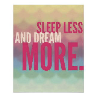 Pôster Motivational Poster "Sleep Less And Dream More"