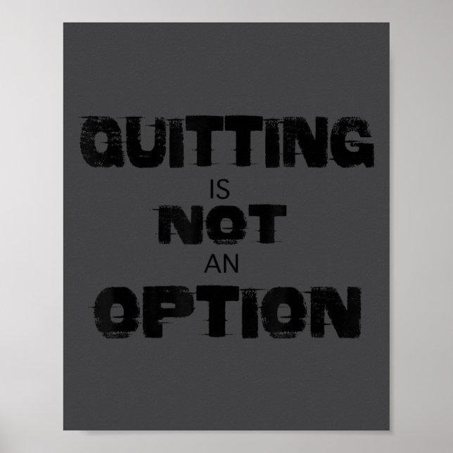 Poster Motivational Quitting Is Not An Option  (Frente)