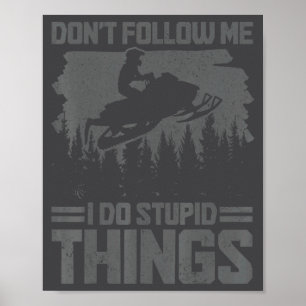 Poster Moto de Neve Não Me Siga Moto de Neve Divertido