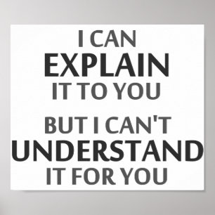 Pôster Motto engenheiro não consegue entender para você