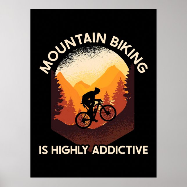 Poster Mountain Biking Is Highly Addictive (Frente)
