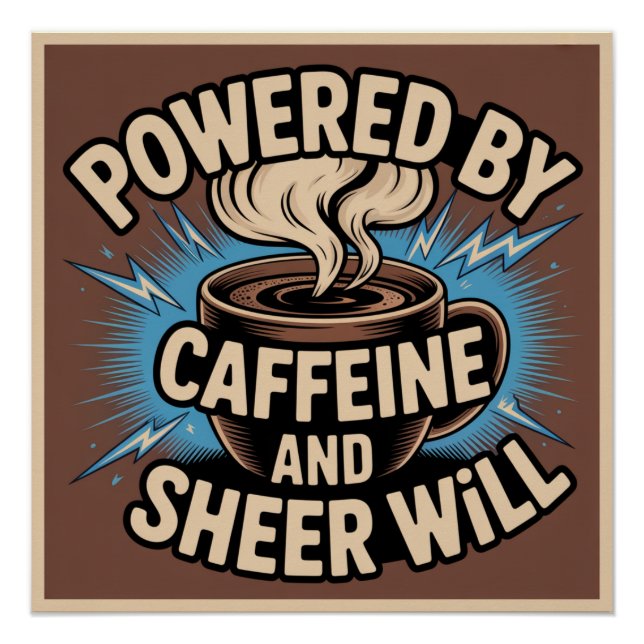 Pôster Movido a Cafeína e Vontade Pura (Frente)