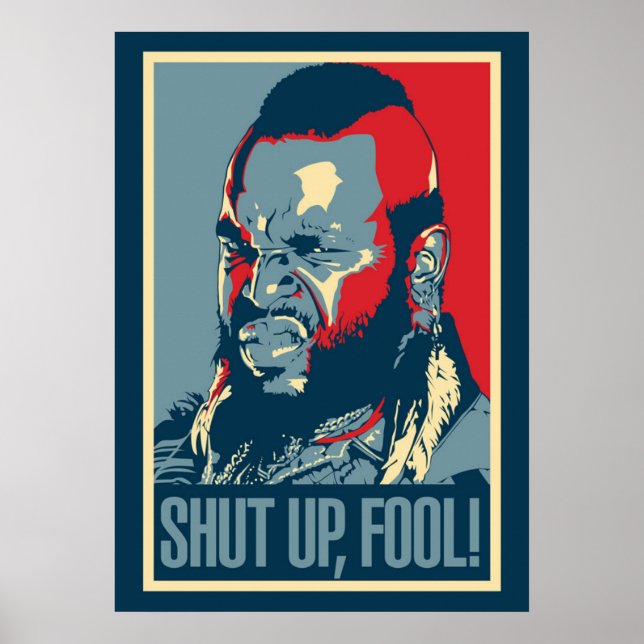 Poster Mr T Shut Up Fool (Frente)