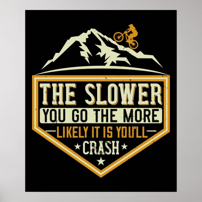 Poster MTB - The Slower The More Likely I Crash (Frente)