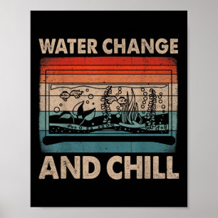 Poster Mudança de Água E Relaxe Amante de Aquário de Peix