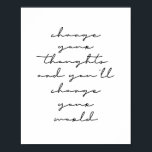 Poster Mude seus pensamentos e você mudará seu mundo<br><div class="desc">Mude seus pensamentos e você mudará seu mundo</div>