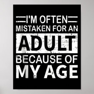 Poster Muitas Vezes Sou Confundido Com Um Adulto Por Caus