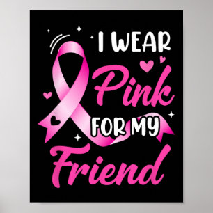 Poster Mulher que eu Visto Rosa Para Meu Amigo Cancer De