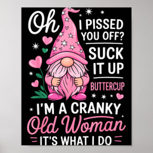 Poster Mulher Velha Mal-Humorada e Engraçada Dizendo Gnom