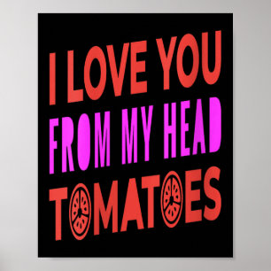 Poster Mulheres Eu Te Amo De Tomates De Cabeça