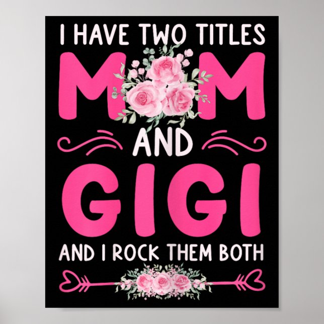 Poster Mulheres Tenho Dois Títulos Mãe E Gigi Floral Cute (Frente)