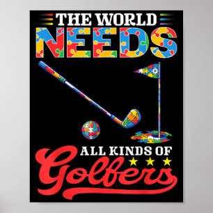 Poster Mundo Precisa De Todos Os Tipos De Golfistas Au Co