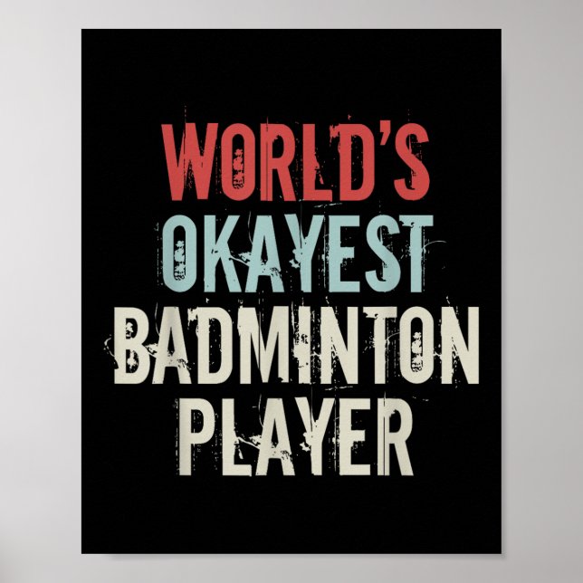 Poster Mundos Okayest Badminton Player Shuttle (Frente)