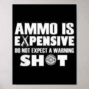 Poster Munição é Cara Não Espere um Tiro de Advertência