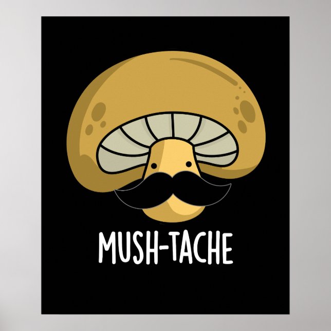 Poster Mush-tache Funny Moustach Mushroom Pun Dark BG (Frente)