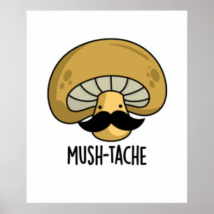 Poster Mush-Tache Moustach Mushroom Pun