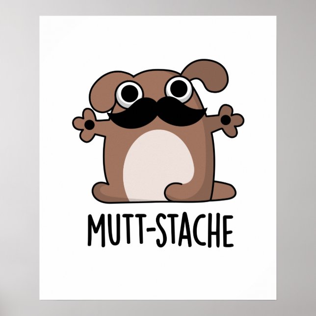 Poster Mutt-stache Funny Dog Moustache Pun  (Frente)