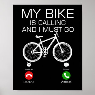 Poster My Bike Is Calling And I Must Go Bicycle For Biker