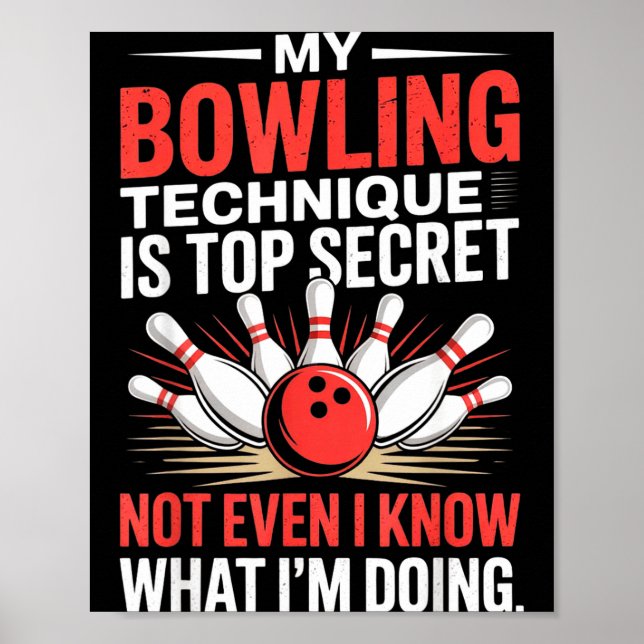 Poster My Bowling Technique Is Top Secret Funny Bowling C (Frente)
