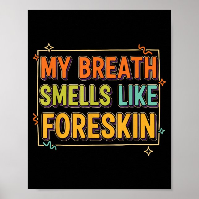 Poster My Breath Smells Like Foreskin Funny Adult Humor  (Frente)