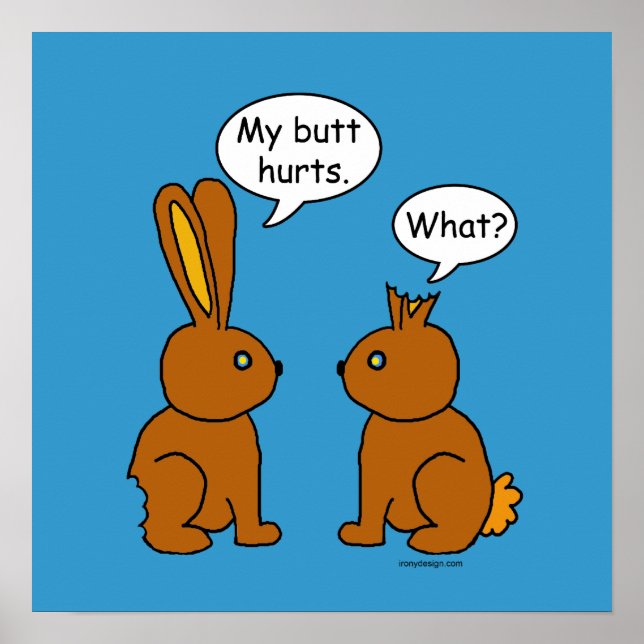 Pôster My Butt Hurts! - What? (Frente)