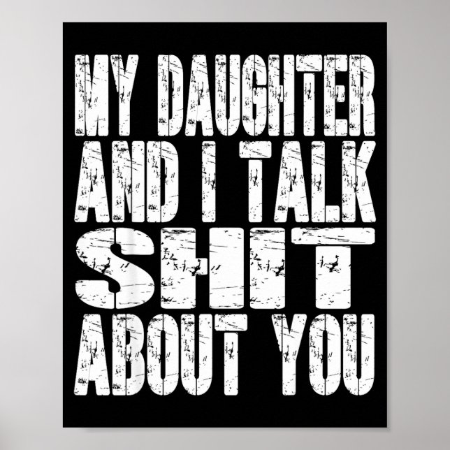 Poster My Daughter And I Talk About You Dad Mom Father Mo (Frente)