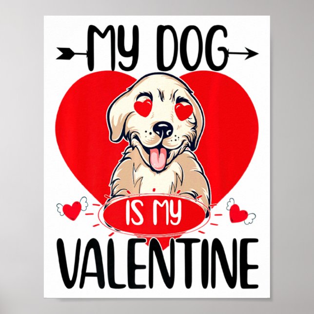 Poster My Dog Is My Valentine Day Heart Love Dog Valentin (Frente)