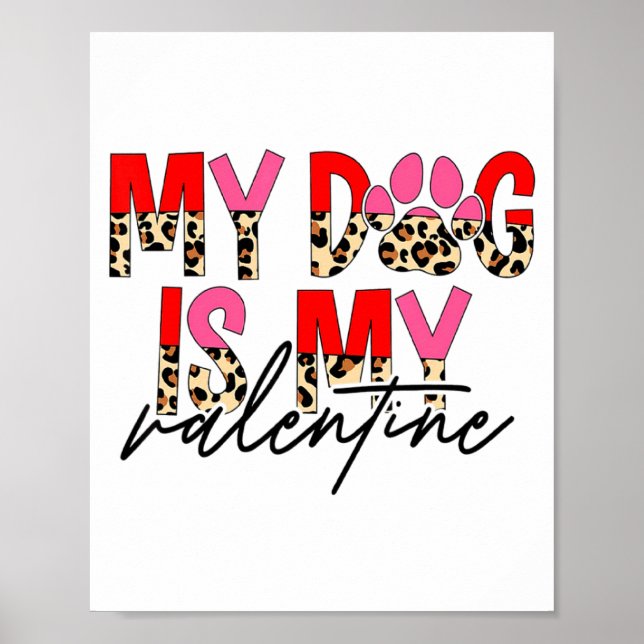 Poster My Dog Is My Valentine Paw Heart Pet Owner Leopard (Frente)