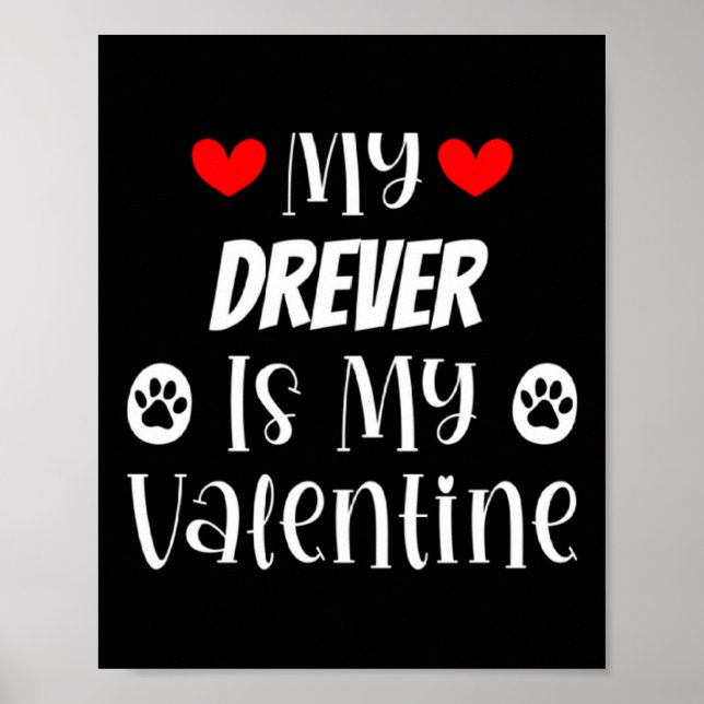 Poster My Drever Is My Valentine Cute Valentines Day  (Frente)